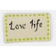 LOVE YOUR LIFE with GREEN Border Glazed Ceramic Tile